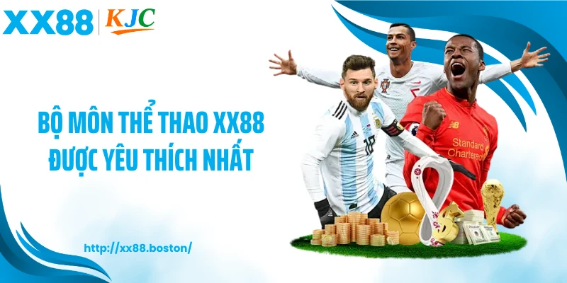 Bộ môn thể thao XX88 được yêu thích nhất