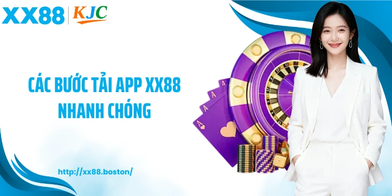 Các bước tải app XX88 nhanh chóng